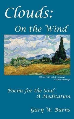 Clouds: On the Wind - Poems for the Soul - A Meditation - Gary W Burns - cover