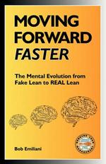 Moving Forward Faster: The Mental Evolution from Fake Lean to REAL Lean