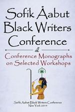Sofik Aabut Black Writers Conference: Conference Monographs on Selected Workshops