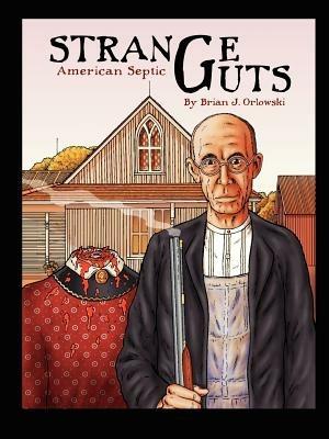 Strange Guts: American Septic - Brian J Orlowski - cover