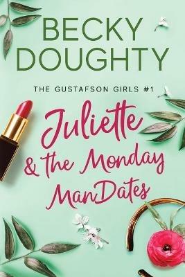 Juliette and the Monday ManDates - Becky Doughty - cover