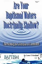 Are Your Baptismal Waters Doctrinally Shallow?
