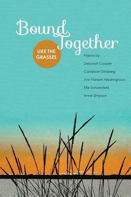Bound Together: Like the Grasses - Deborah Cooper,Ellie Schoenfeld,Ann Floreen Niedringhaus - cover