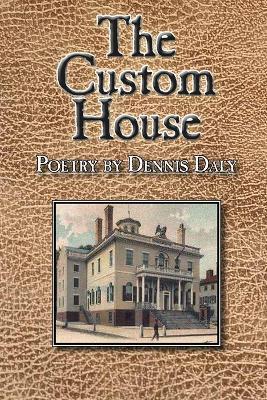 The Custom House - Dennis Daly - cover