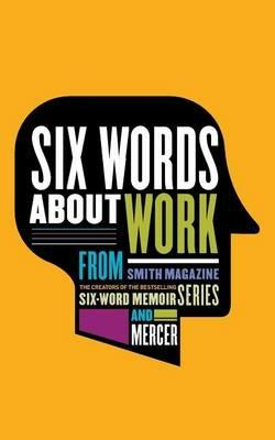 Six Words About Work - Larry Smith - cover