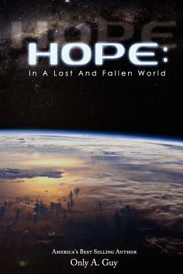 Hope: In A Lost And Fallen World - Guy A. Only - cover