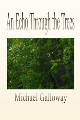 An Echo Through the Trees - Michael Galloway - cover