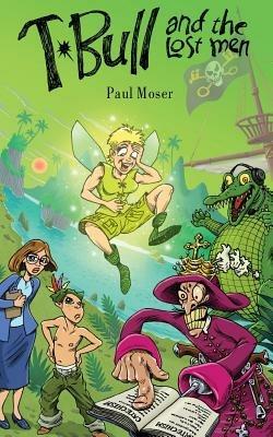 T-Bull and the Lost Men - Paul Moser - cover