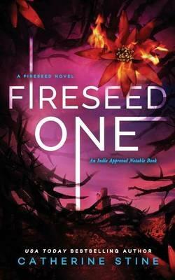 Fireseed One - Catherine Stine - cover