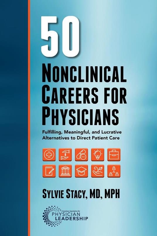 50 Nonclinical Careers for Physicians