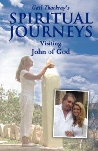 Gail Thackray's Spiritual Journeys: Visiting John of God - Gail Thackray - cover