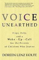 Voice Unearthed: Hope, Help and a Wake-Up Call for the Parents of Childern Who Sutter