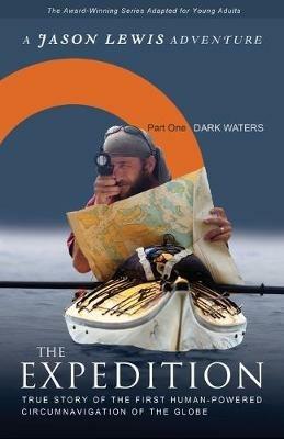 Dark Waters (Young Adult Adaptation): True story of the first human-powered circumnavigation of the Earth - Jason Lewis - cover