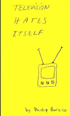Television Hates Itself - Phillip Barcio - cover