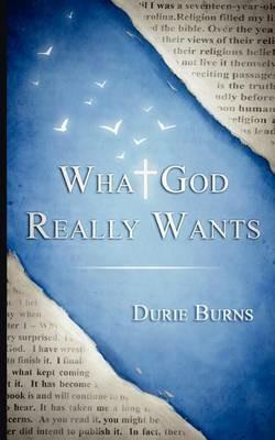 What God Really Wants - Durie Burns - cover