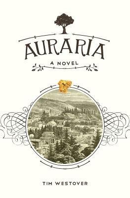 Auraria: A Novel - Tim Westover - cover