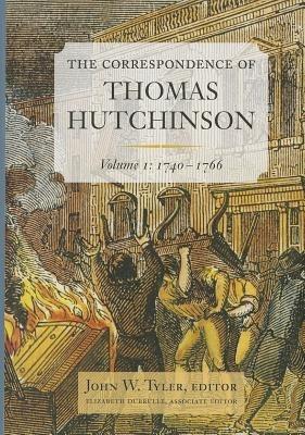 The Correspondence of Thomas Hutchinson: Volume 1: 1740-1766 - cover