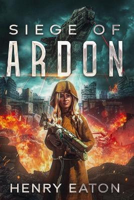 Siege of Ardon - Henry E Eaton - cover