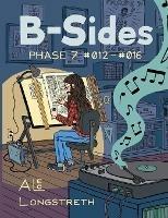 B-Sides: Phase 7 #012-#016 - Alec Longstreth - cover