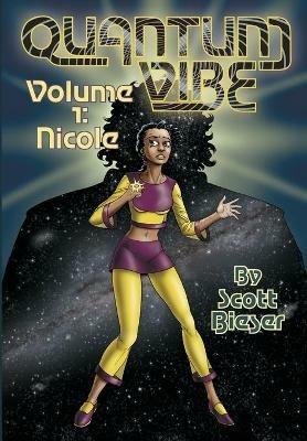 Quantum Vibe Volume 1: Nicole - Scott Bieser - cover