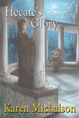 Hecate's Glory - Karen Michalson - cover