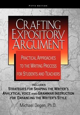 Crafting Expository Argument - Michael E Degen - cover