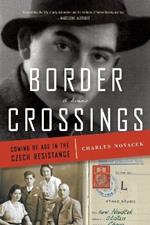 Border Crossings: Coming of Age in the Czech Resistance