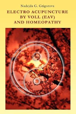 Electro Acupuncture by Voll (Eav) and Homeopathy - Nadejda G. Grigorova - cover