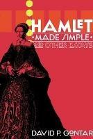 Hamlet Made Simple and Other Essays - David P. Gontar - cover