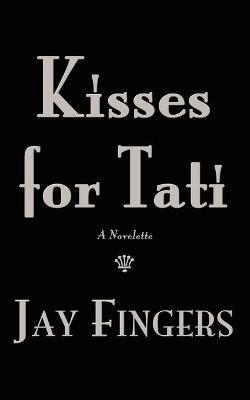 Kisses for Tati - Jay Fingers - cover