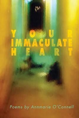 Your Immaculate Heart - Annmarie O'Connell - cover