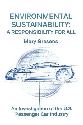 Environmental Sustainability: A Responsibility for All - Mary Gresens - cover