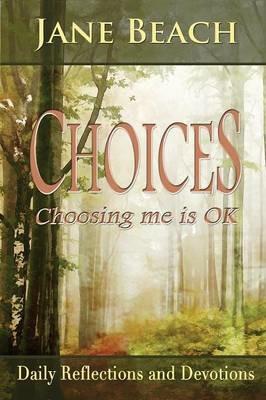 Choices: Choosing Me Is Ok - Jane Beach - cover