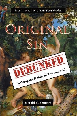 Original Sin Debunked - Gerald Shugart - cover