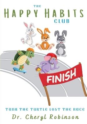 The Happy Habits Club: Tank The Turtle Lost The Race - Cheryl Robinson - cover