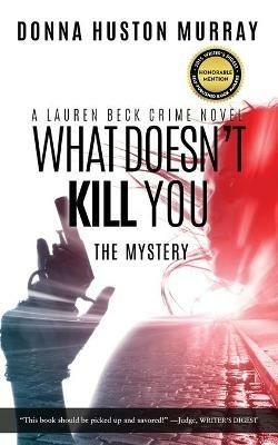 What Doesn't Kill You: The Mystery - Donna Huston Murray - cover