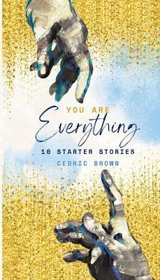 You Are Everything: 10 Starter Stories - Cedric Brown - cover