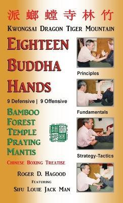 18 Buddha Hands: Southern Praying Mantis Kung Fu - Roger D Hagood - cover