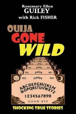 Ouija Gone Wild - Rosemary Ellen Guiley,Rick Fisher - cover