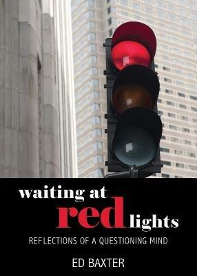 Waiting at Red Lights - Ed Baxter - cover
