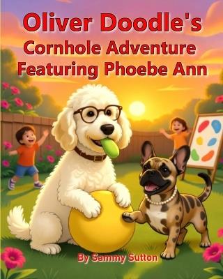 Oliver Doodle's Cornhole Adventure Featuring Phoebe Ann - Sammy Sutton - cover