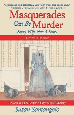 Masquerades Can Be Murder: Every Wife Has A Story - Susan Santangelo - cover