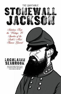 The Quotable Stonewall Jackson - Lochlainn Seabrook - cover
