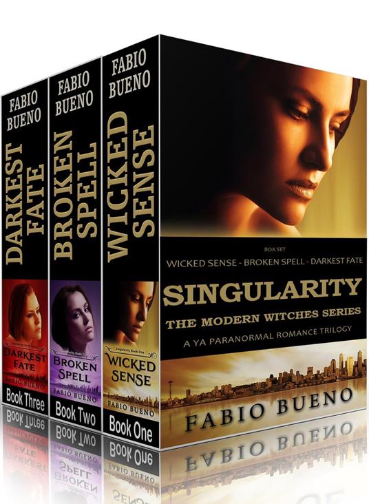 Box Set: Singularity - The Modern Witches Series: Books 1-3 (Wicked Sense, Broken Spell, Darkest Fate): A YA Paranormal Romance Trilogy - Fabio Bueno - ebook