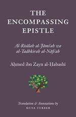 The Encompassing Epistle: Al-Risalah al-Jami'ah wa al-Tadhkirah al-Nafi'ah