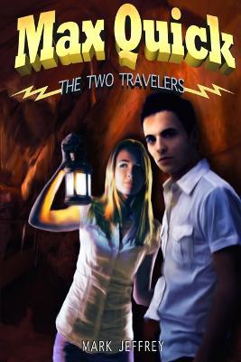 Max Quick: The Two Travelers - Mark Jeffrey - cover