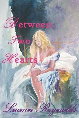 Between Two Hearts - Luann Reynolds - cover