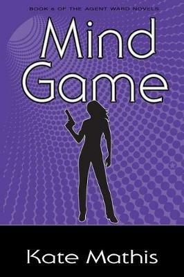 Mind Game: Book 6 of the Agent Ward Novels - Kate Mathis - cover
