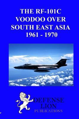 THE RF-101 Voodoo Over South East Asia 1961 - 1970 - William Greenhalgh - cover