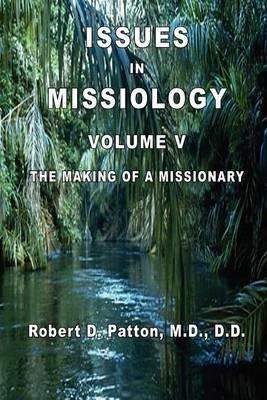 The Making of a Missionary - Robert D Patton - cover